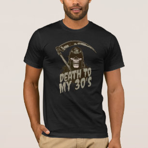 Death To My 30's Grim Reaper Skull 30th Birthday T-Shirt