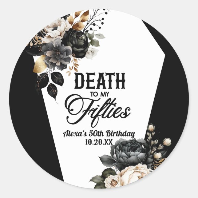 Death To My Fifties Floral 60th Birthday Party Classic Round Sticker (Front)