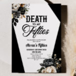 Death To My Fifties Floral 60th Birthday Party Invitation<br><div class="desc">This is a Death To My Fifties Floral 60th Birthday Party Invitation!</div>