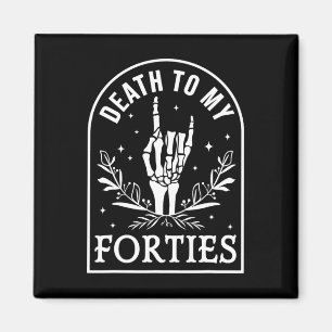 Death To My Forties 50th Birthday Skeleton Gothic Magnet