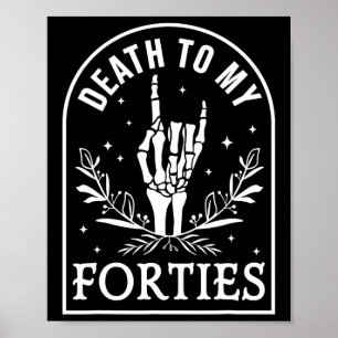 Death To My Forties 50th Birthday Skeleton Gothic  Poster