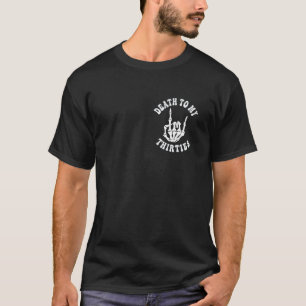 Death To My Thirties 30s Cool Turning 40th Birthda T-Shirt