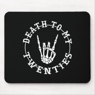 Death To My Twenties 30th Birthday Skeleton Hand H Mouse Mat