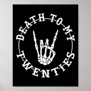 Death To My Twenties 30th Birthday Skeleton Hand H Poster