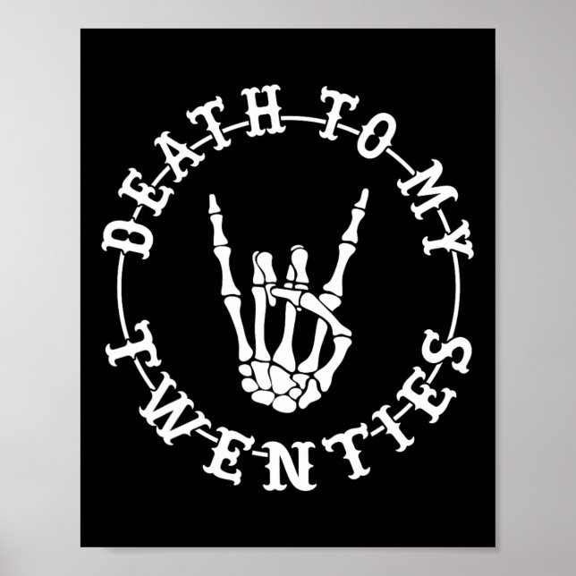 Death To My Twenties 30th Birthday Skeleton Hand H Poster (Front)