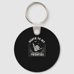 Death To My Twenties - Whimsigoth 30th Birthday Key Ring