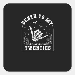 Death To My Twenties - Whimsigoth 30th Birthday Square Sticker