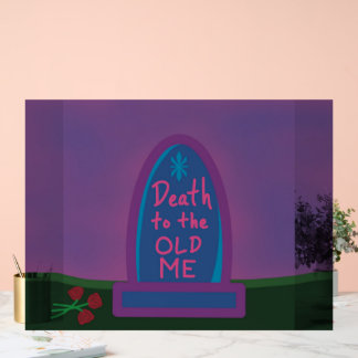 Death to the Old Me Acrylic Sign