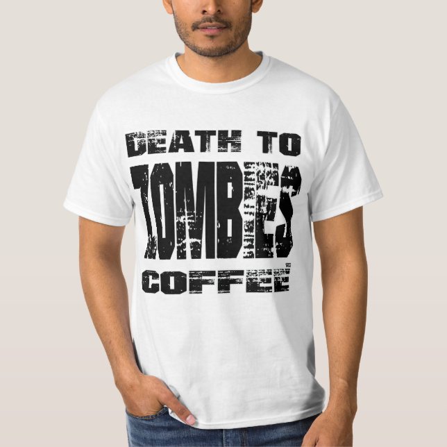 Death to Zombies Coffee T-Shirt (Front)