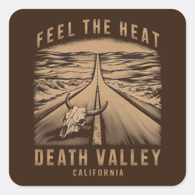 Death Valley California Feel The Heat Square Sticker (Front)