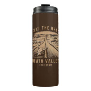 Death Valley California Feel The Heat Thermal Tumbler