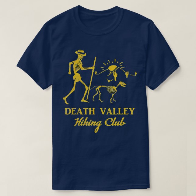 Death Valley Hiking Club Funny Gift Skeleton Dog C T-Shirt (Design Front)