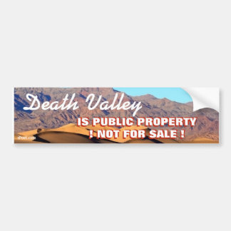 DEATH VALLEY IS PUBLIC PROPERTY- NOT FOR SALE!.. BUMPER STICKER