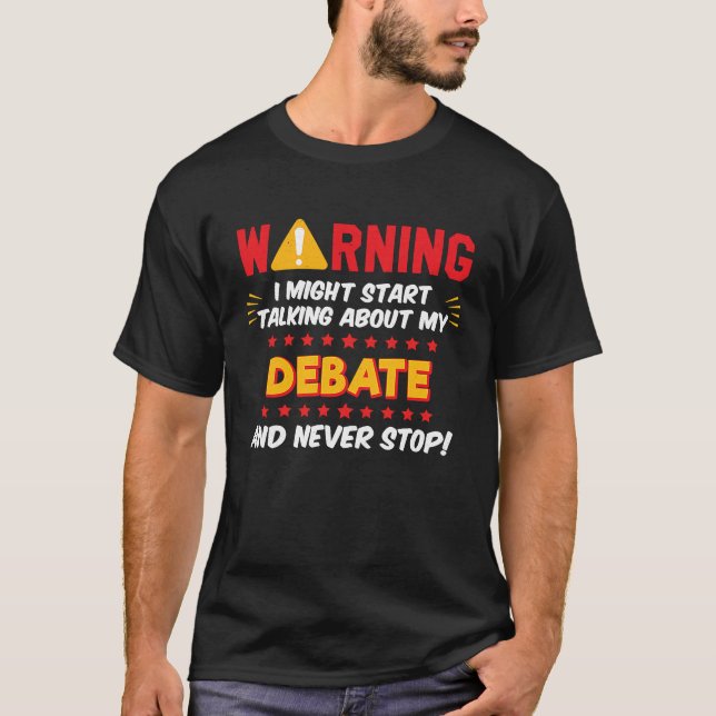 Debate Debate Team Joke Graphic T-Shirt (Front)