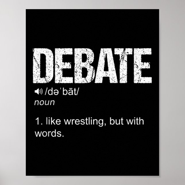 Debate Definition Like A Wrestling But With Words  Poster (Front)