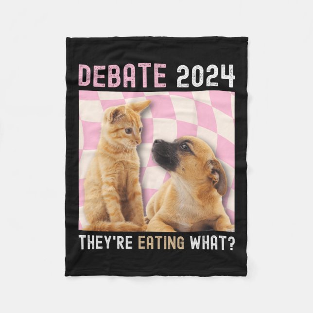 Debate Election 2024 Pets Dog Cat They're Eating W Fleece Blanket (Front)