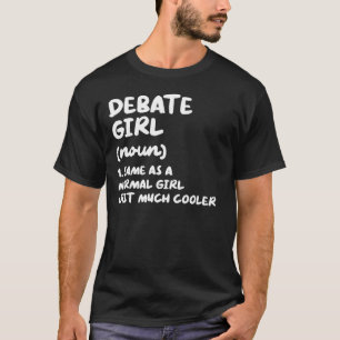 Debate Girl Definition Debate Team T-Shirt