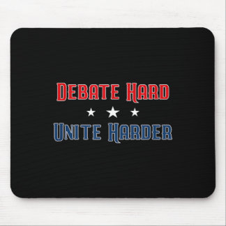 Debate Hard Unite Harder Patriotic Unity Political Mouse Mat