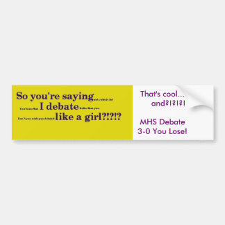Debate like a girl bumper sticker