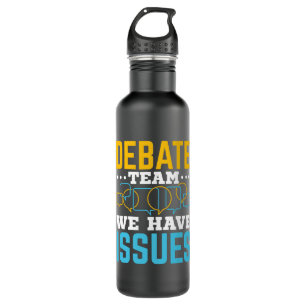 Debate Team We Have Issues 710 Ml Water Bottle