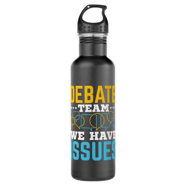 Debate Team We Have Issues 710 Ml Water Bottle (Front)