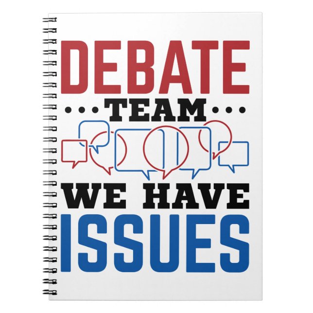 Debate Team We Have Issues Funny Debater Notebook (Front)