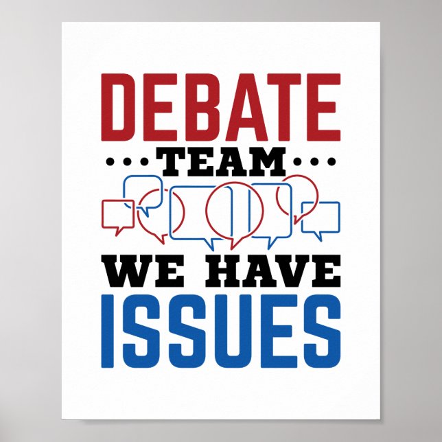 Debate Team We Have Issues Funny Debater Poster (Front)