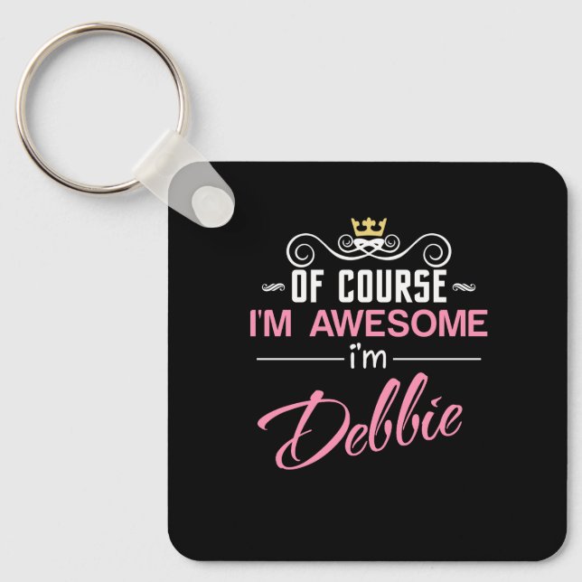 Debbie Of Course I'm Awesome Name Key Ring (Front)