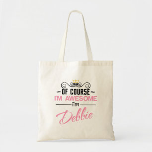 Debbie Of Course I'm Awesome Name Tote Bag
