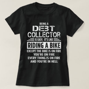 Debt Collector T-Shirt