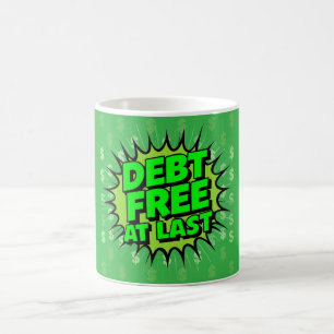 Debt Free At Last Coffee Mug