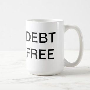 Debt Free Coffee Cup