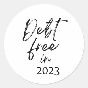 Debt Free in 2023 Financial Independence  Classic Round Sticker