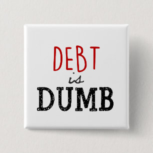 Debt is dumb Dave Ramsey Quote Motivational 15 Cm Square Badge
