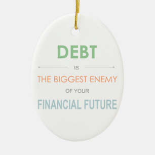 DEBT is the biggest enemy Dave Ramsey quote Ceramic Tree Decoration