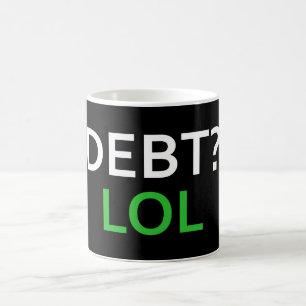 Debt LOL Coffee Mug