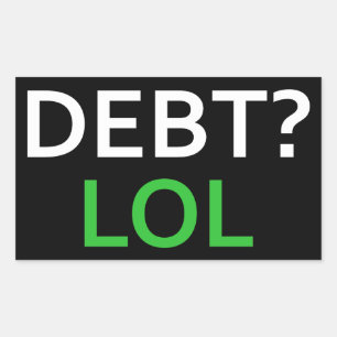 Debt LOL Rectangular Sticker