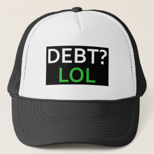 Debt LOL Trucker Hat