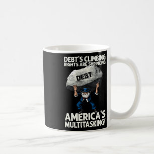 Debt's Climbing And America's Multitasking Speech  Coffee Mug