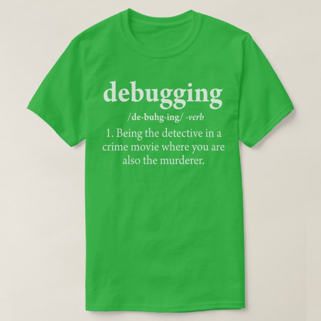 Debugging Definition Code Software Engineer T-Shirt (Design Front)