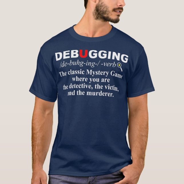 Debugging Definition   Funny Coding Programming T-Shirt (Front)