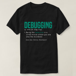 Debugging funny Definition with green colour T-Shirt