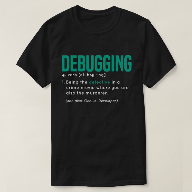 Debugging funny Definition with green colour T-Shirt (Design Front)