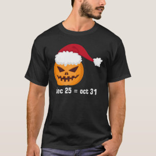 Dec 25 To Oct 31 Halloween And Christmas T-Shirt
