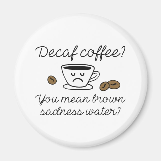 Decaf Coffee Magnet (Front)