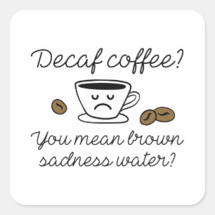 Decaf Coffee Square Sticker