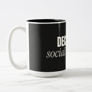 Decaf Is a Social Construct Funny Coffee Mug