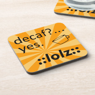 Decaf LOLZ Coaster