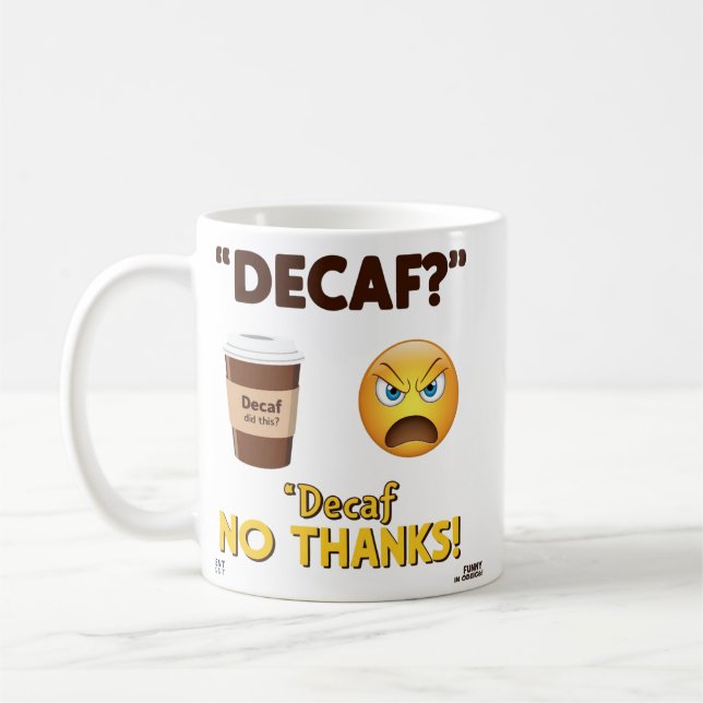  Decaf? No Thanks – Funny Coffee Lover Classic Mug (Left)
