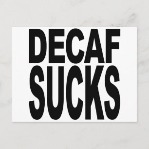 Decaf Sucks Postcard